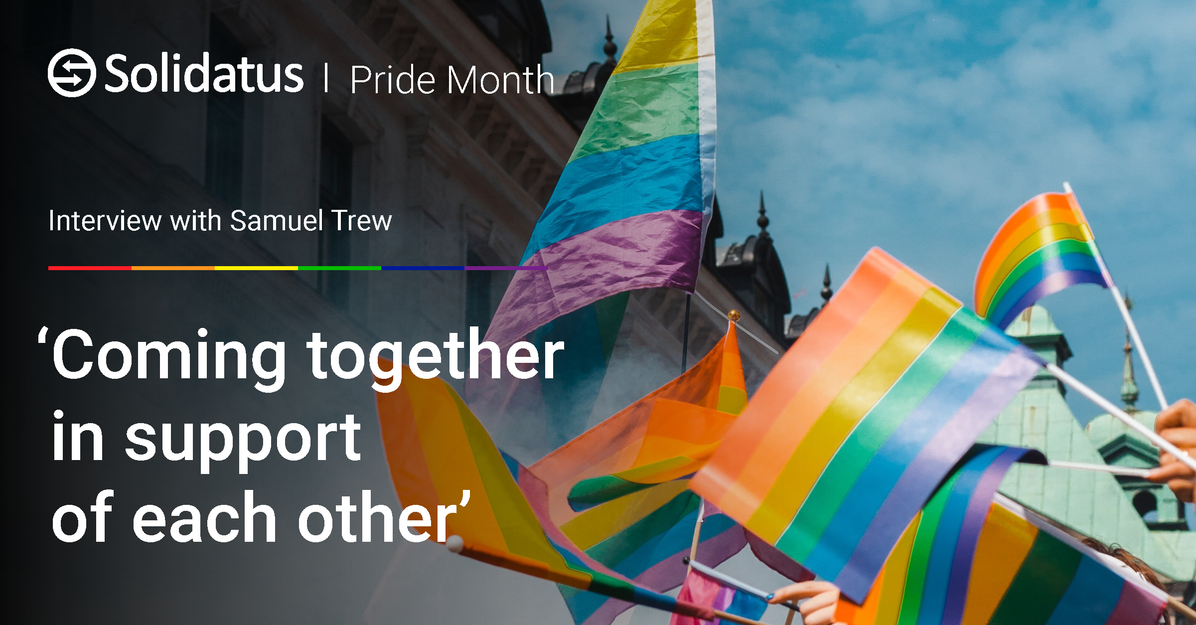 coming-together-in-support-of-each-other-pride-month-interview-with-samuel-trew